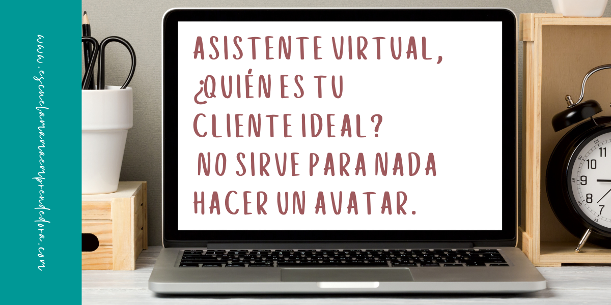 ASISTENTE VIRTUAL, ¿QUIÉN ES TU CLIENTE IDEAL NO SIRVE PARA NADA HACER ...